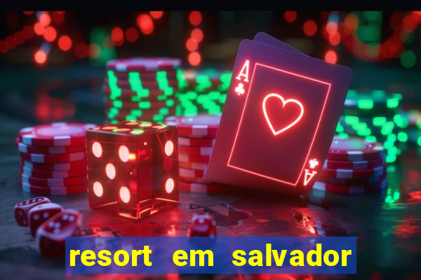 resort em salvador all inclusive